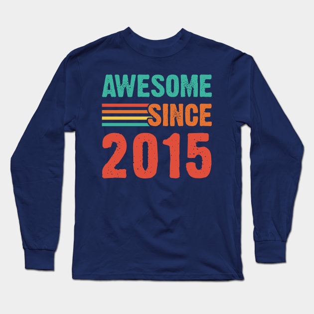 Vintage Awesome Since 2015 Long Sleeve T-Shirt by Emma